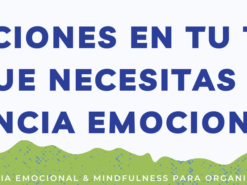 10 situaciones en tu trabajo en las que necesitas Inteligencia Emocional